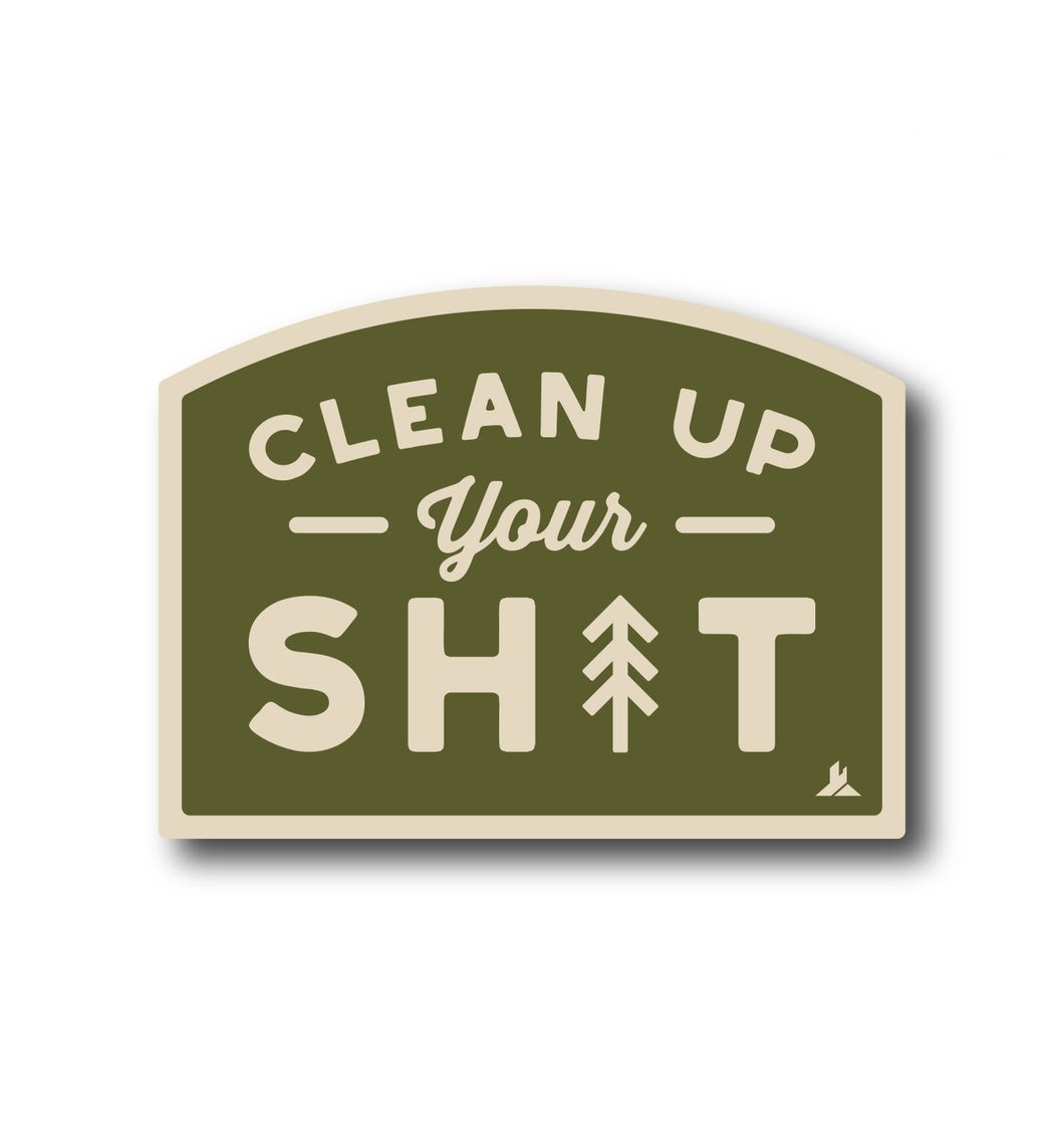 Clean Up Your Shit | Vinyl Sticker