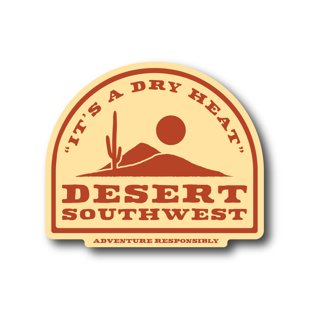 It's A Dry Heat Desert Southwest Vinyl Sticker