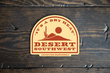 Load image into Gallery viewer, It&#39;s A Dry Heat Desert Southwest Vinyl Sticker