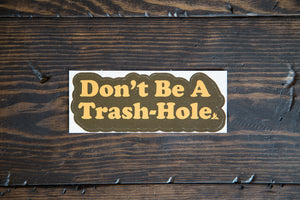 Don't Be A Trash-Hole