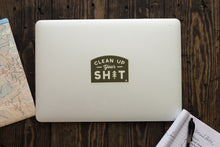 Load image into Gallery viewer, Clean Up Your Shit | Vinyl Sticker