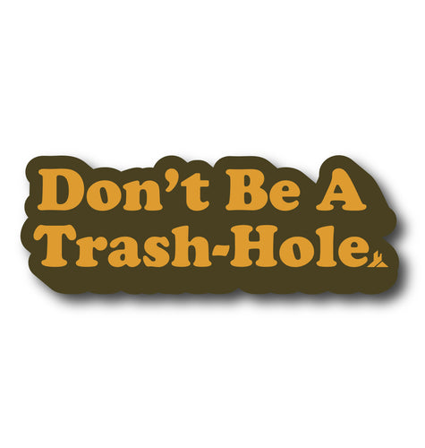 Don't Be A Trash-Hole