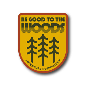 Be Good To The Woods